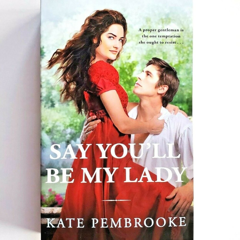 Say You'll Be My Lady A Novel by Kate Pembrooke NEW First Edition Paperback Book